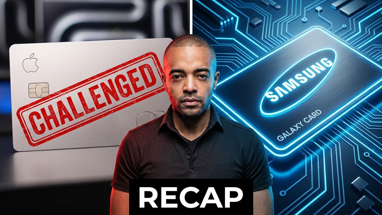 Visa & Mastercard Settlement + Samsung Galaxy Card - Weekly Recap