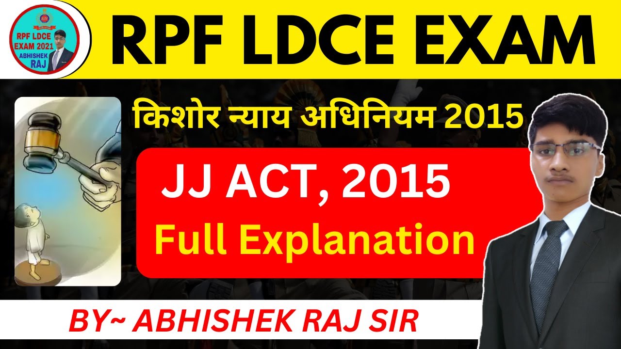 JJ ACT Amendment 2015 | RPF SIPF LDCE | By- Abhishek Raj | #rpfldceexam