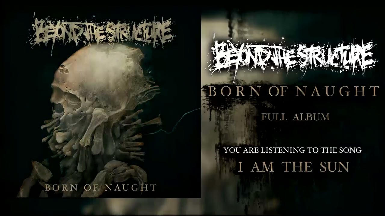 BEYOND THE STRUCTURE - BORN OF NAUGHT(FULL ALBUM 2025)