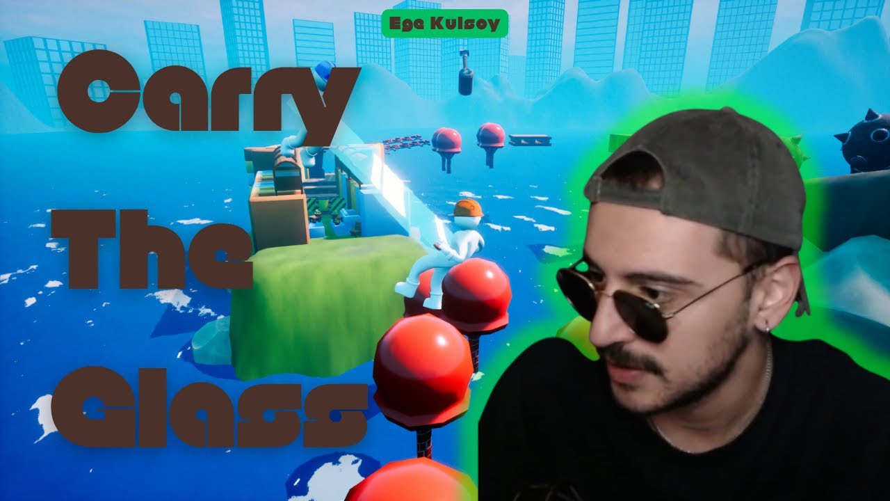 EGE KÜLSOY CARRY THE GLASS OYNUYOR