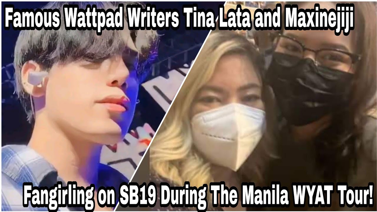 Famous Wattpad Writers Tina Lata and Maxinejiji Fangirling over SB19 During Manila WYAT Tour!
