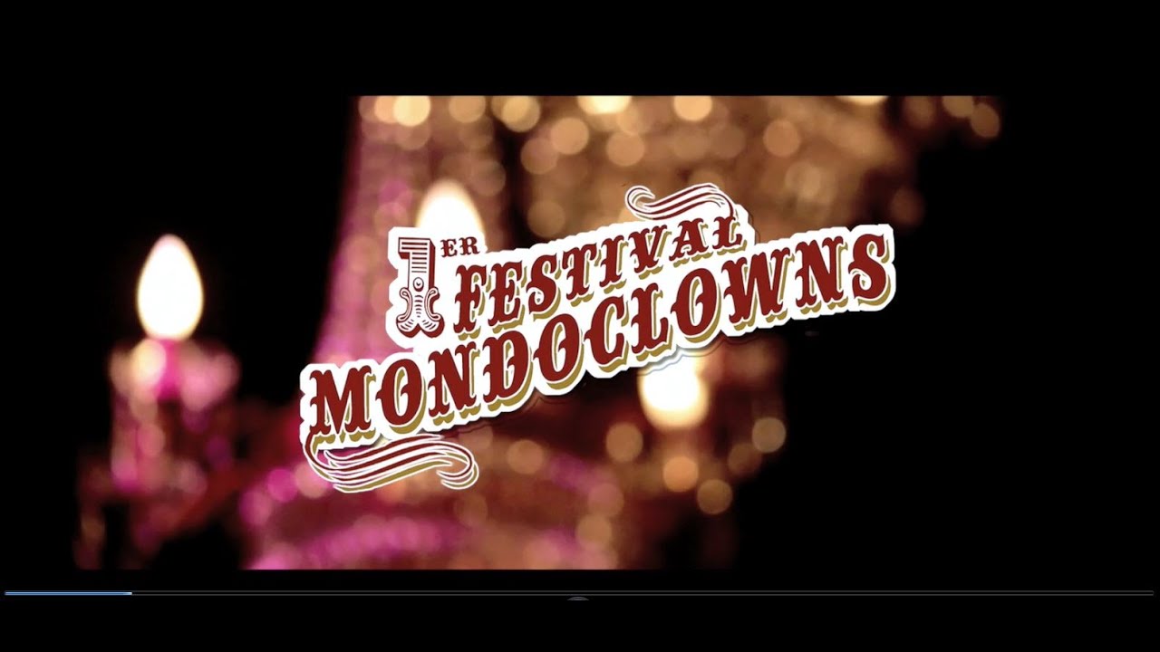 1er FESTIVAL MONDOCLOWNS de Marmande - LE FILM