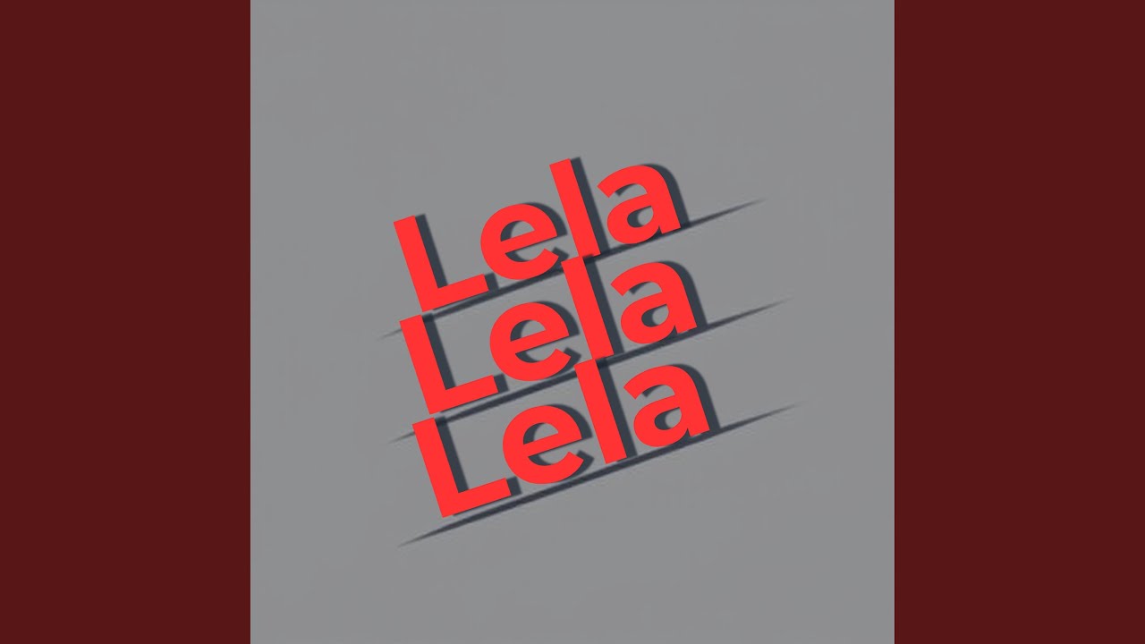 Lela Lela Lela (Pastiche)