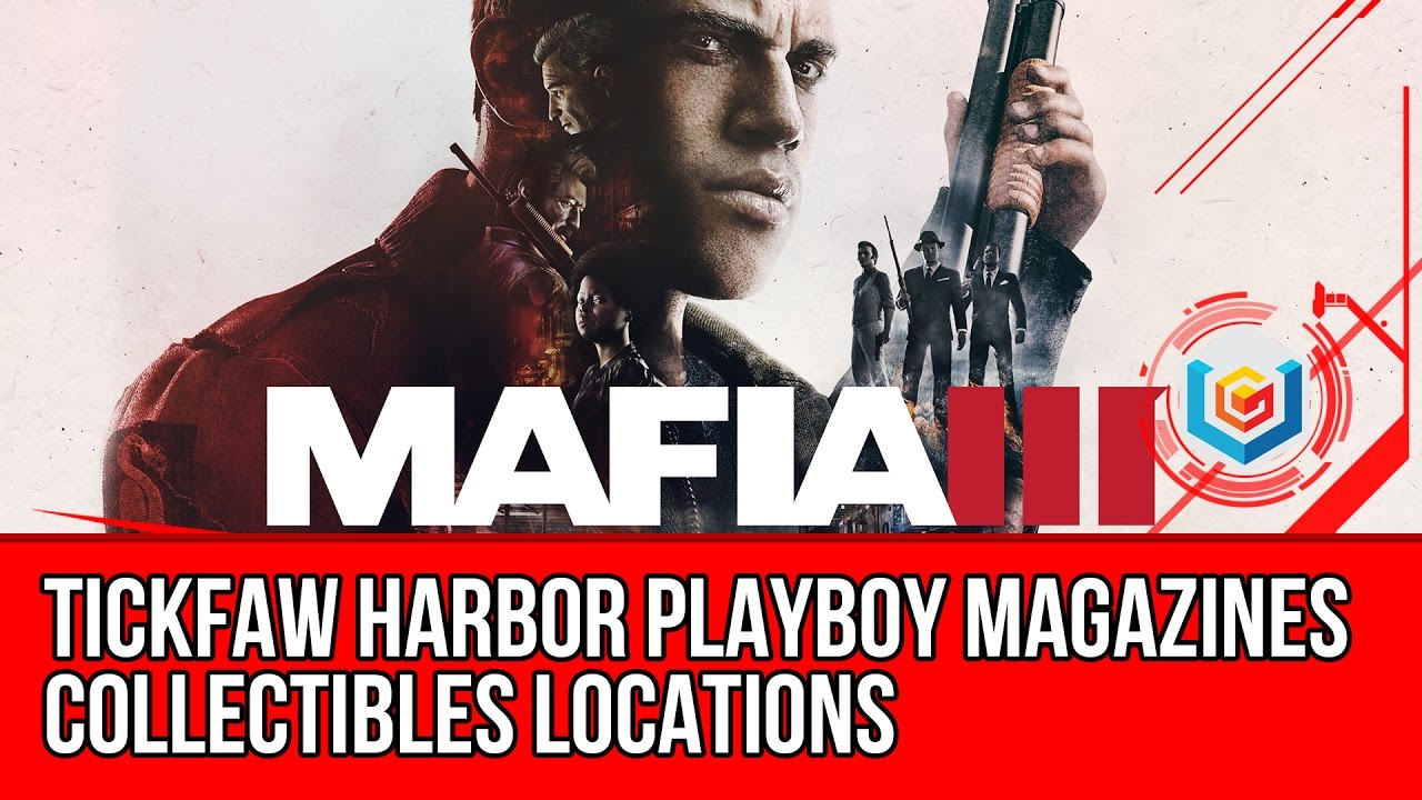 Mafia 3 Tickfaw Harbor Playboy Magazines Collectibles Locations Guide