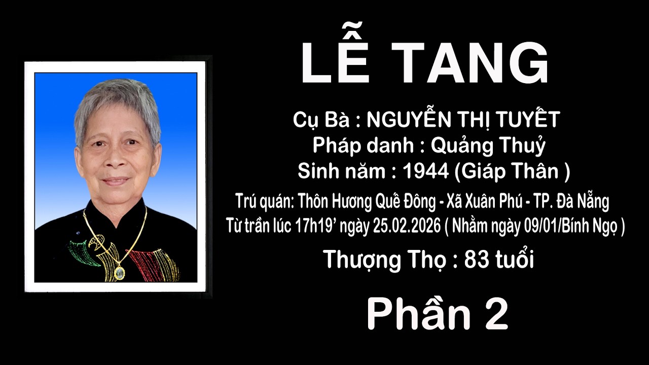 LỄ TANG CỤ BÀ NGUYỄN THỊ TUYẾT XÃ XUÂN PHÚ TP ĐÀ NẴNG  PHẦN 2