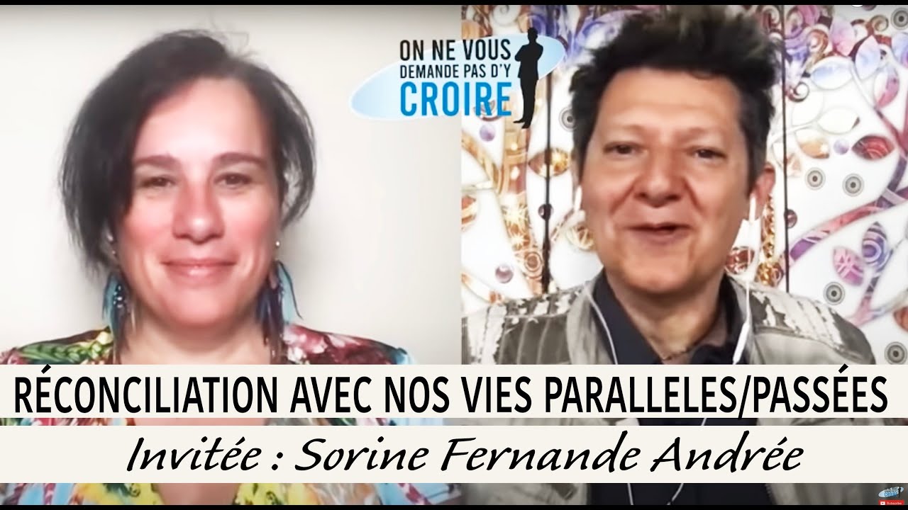 SORINE FERNANDE ANDREE R&eacute;conciliation avec nos vies parralleles/pass&eacute;es