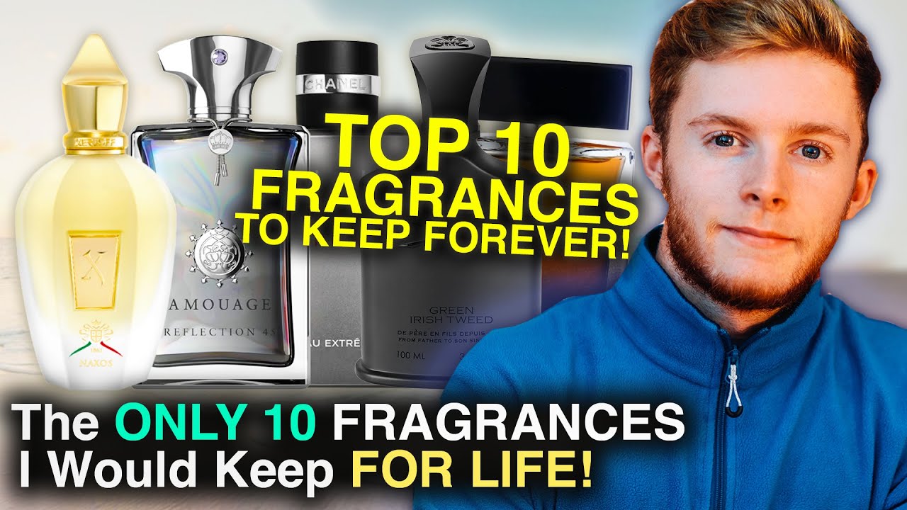 10 Fragrances For The Rest of my Life (Throw the Rest Away)