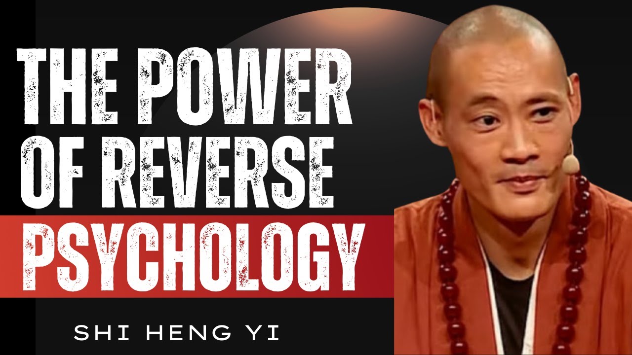 The Hidden Strength Behind Reverse Psychology &mdash; Unlocking the Mind&rsquo;s Silent Power | Shi Heng Yi