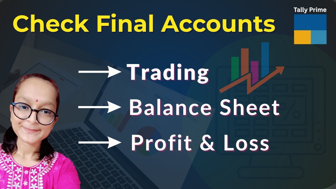 How to Check Final Account in Tally Prime | Trading, Profit & Loss, Balance Sheet | Tally in Hindi