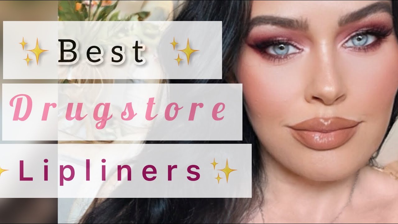 7 Best Lip Liners Drugstore Edition!!