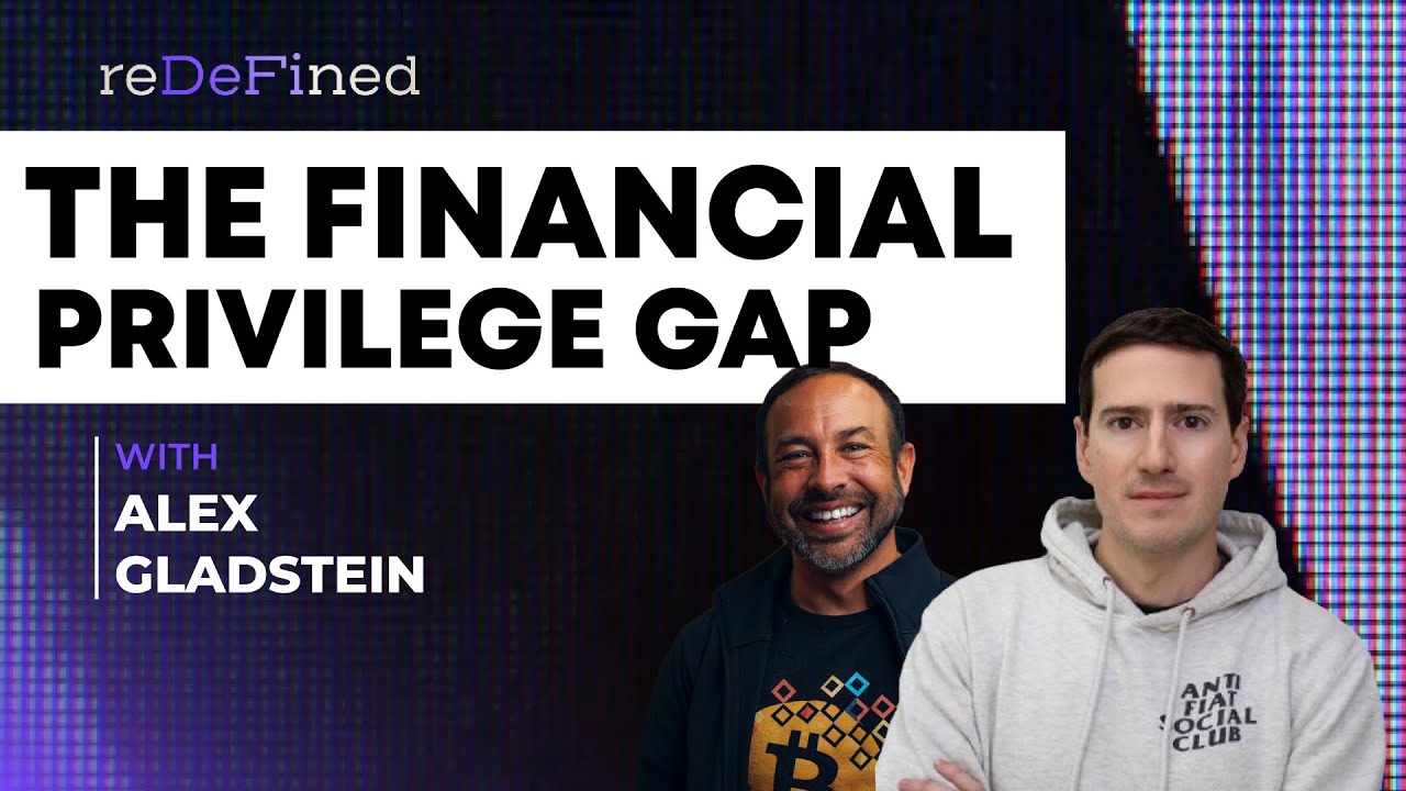 The Financial Privilege Gap. Alex Gladstein on Freedom, Money, Bitcoin and Human Rights.