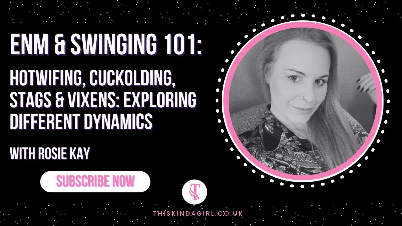 Hotwifing, Cuckolding, Vixen & Stags: Exploring Different Swinger Dynamics | Thiskindagirl.co.uk