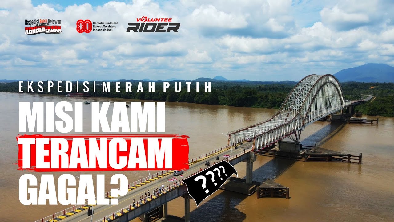 Untuk Negeri! Perjuangan Membentang Merah Putih Raksasa di Jembatan Terpanjang Kalimantan
