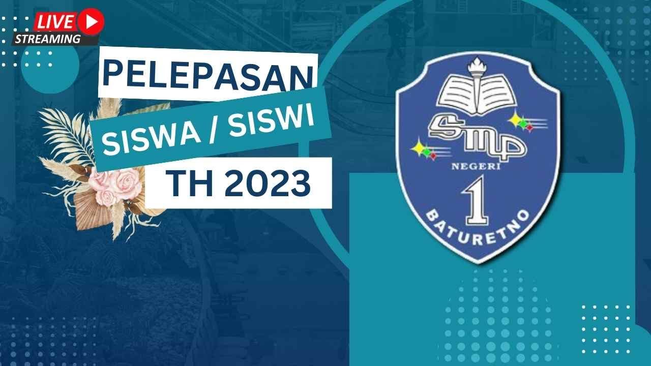 LIVE PELEPASAN SISWA/SISWI SMP N 1 BATURETNO THN AJARAN 2023/2024