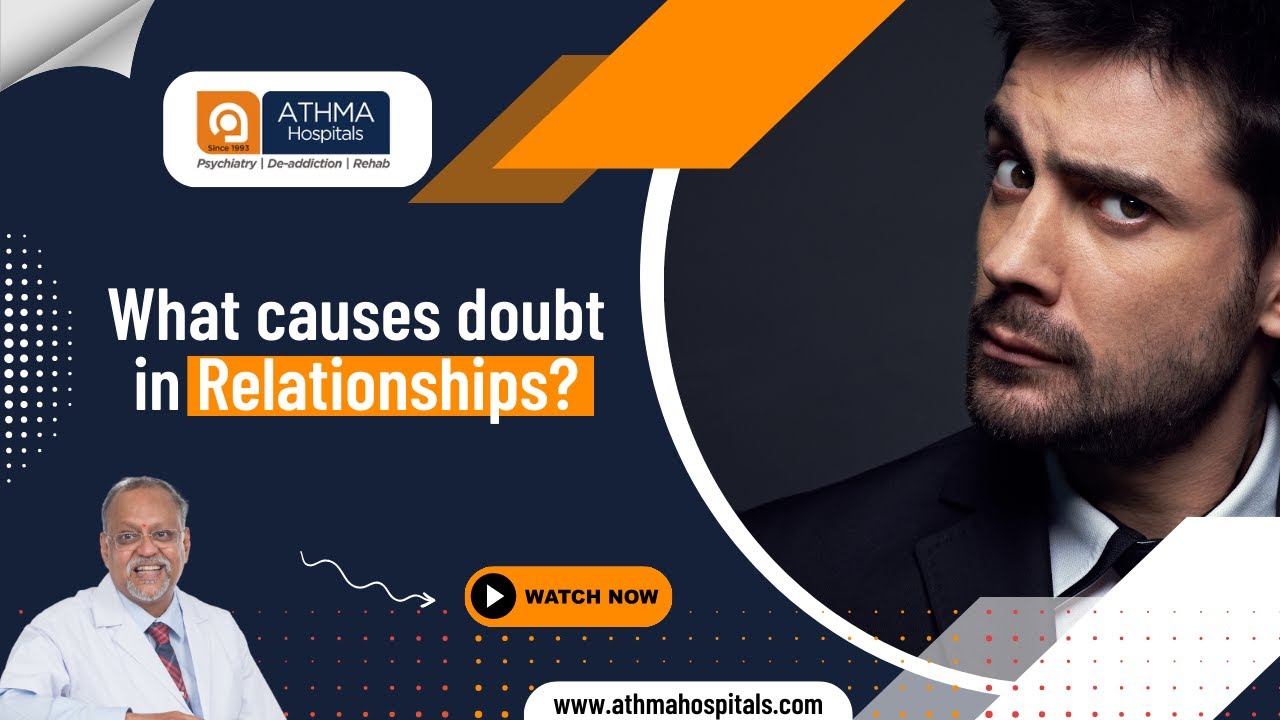 What causes doubt in Relationships? | Dr.K.Ramakrishnan | Athma Hospital  | Trichy