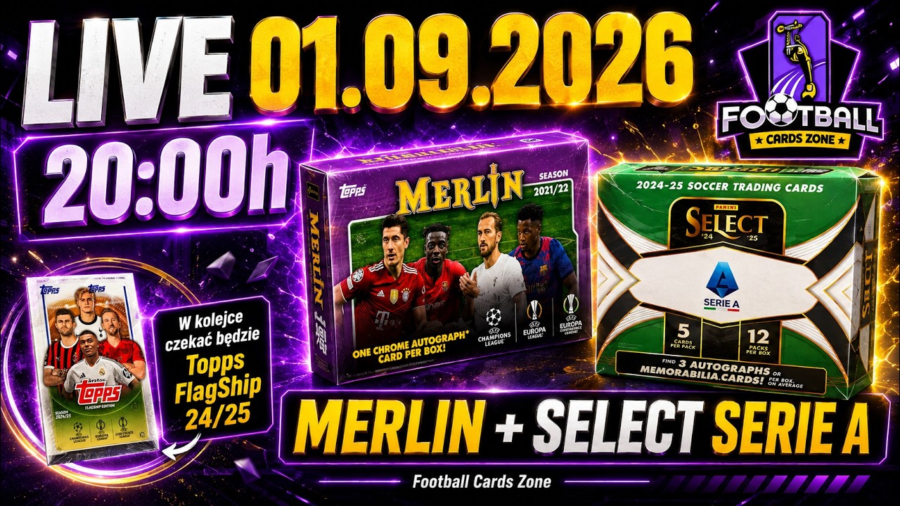 🔥 LIVE BREAK KART PIŁKARSKICH #91 #92 | MERLIN 21/22 | SELECT SERIA A | FLAGSHIP 24/25