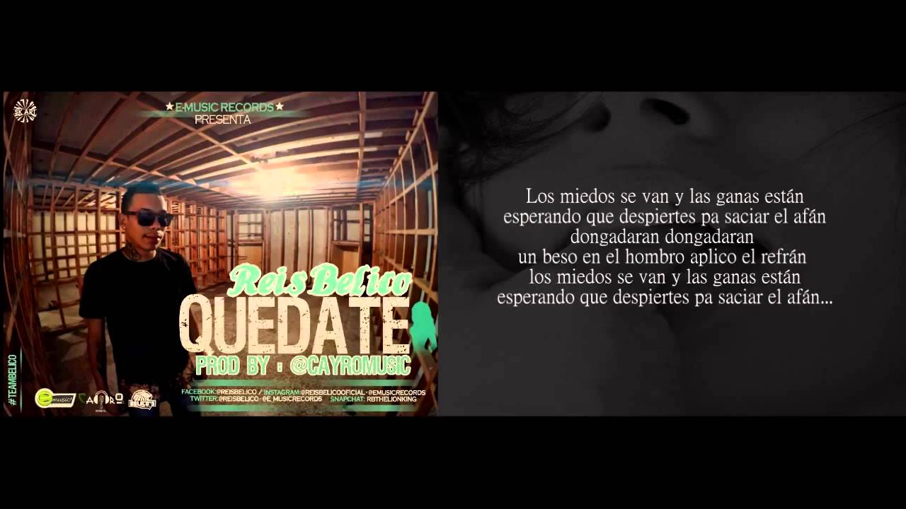 Quedate   Reis belico 'LETRA