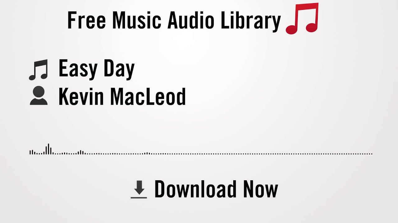 Easy Day - Kevin MacLeod (YouTube Royalty-free Music Download)