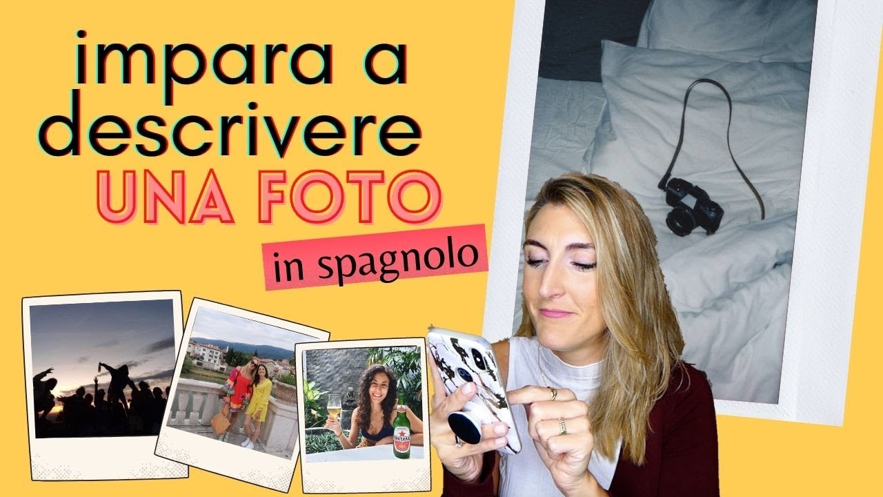 IMPARA A DESCRIVERE UNA FOTO IN SPAGNOLO 📸 descrivo le vostre foto!! 😝