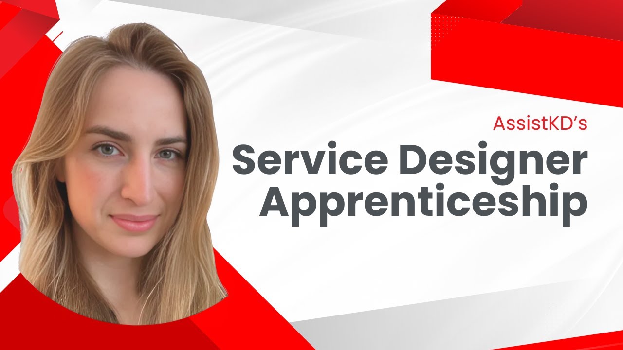 AssistKD's Service Designer Apprenticeship