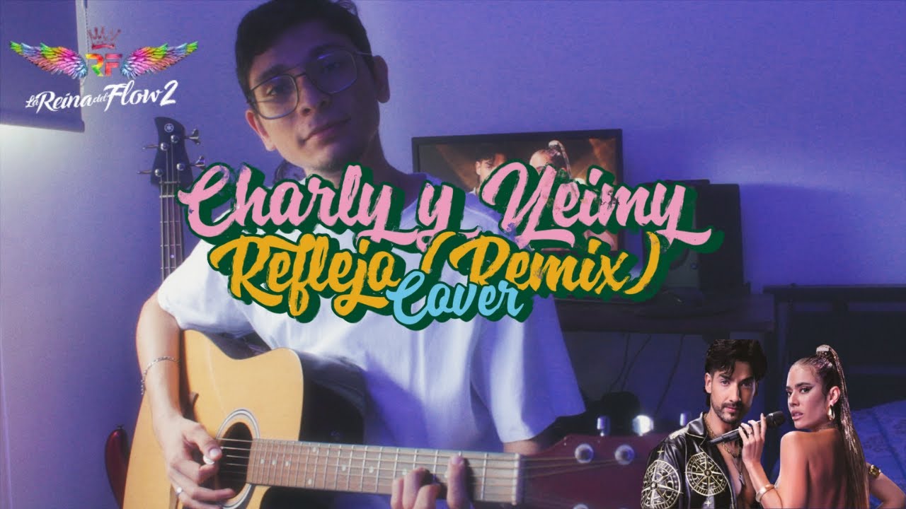 Charly Flow y Yeimy  - Reflejo (Cover)