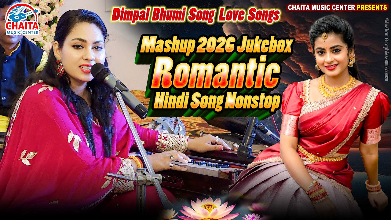 Top Romantic Hindi Songs Mashup 2026 🔥 Jukebox Nonstop Hits | Dimpal Bhumi