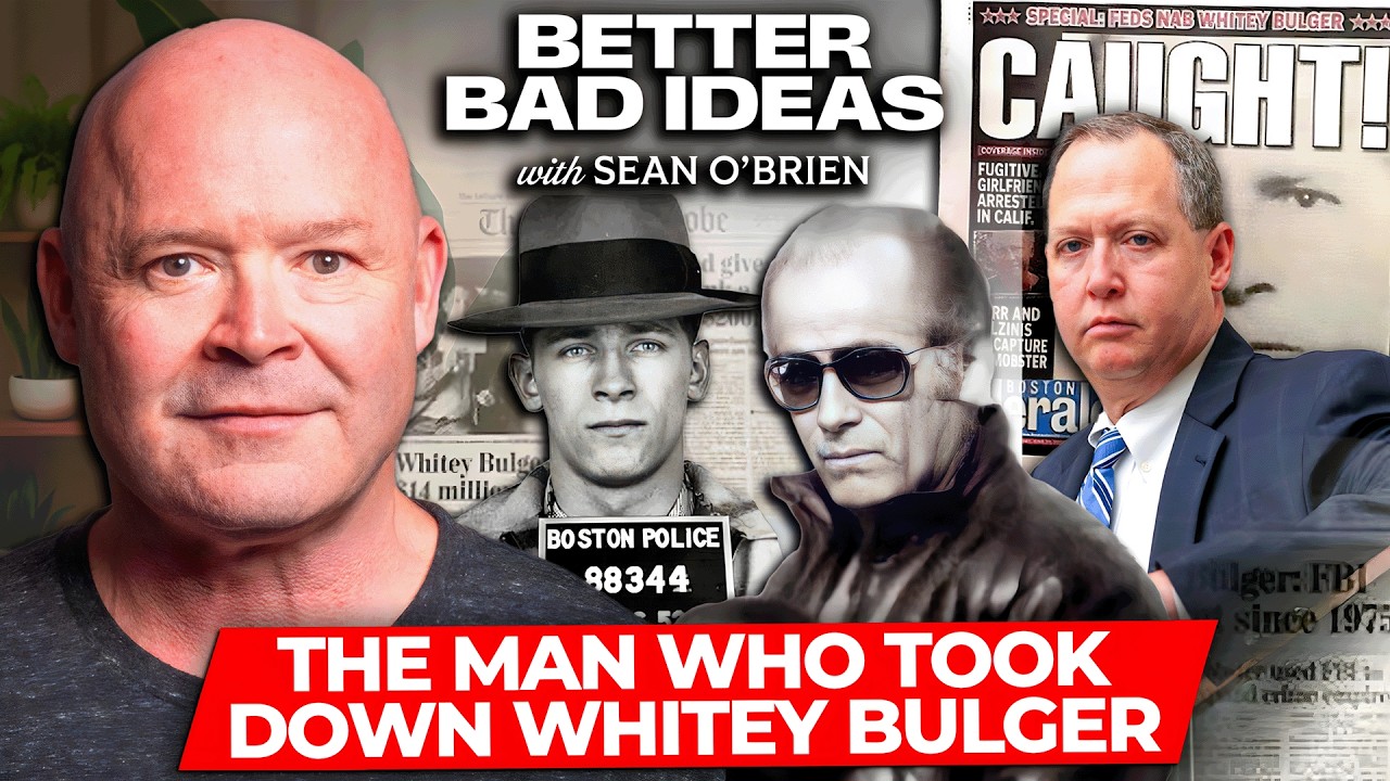 The Man Who Put Gangster Whitey Bulger Behind Bars | Better Bad Ideas w/Sean O'Brien | Ep. 14