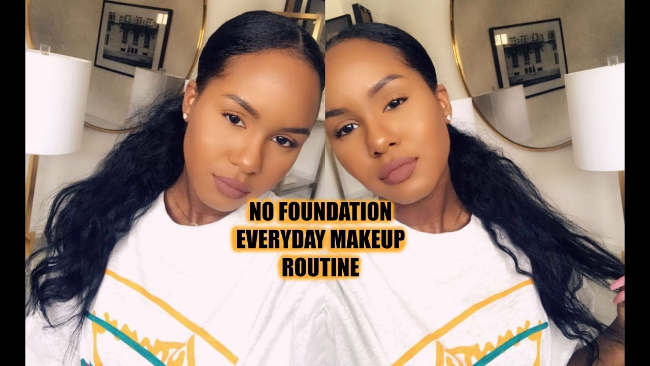 NO FOUNDATION Everyday Makeup Routine