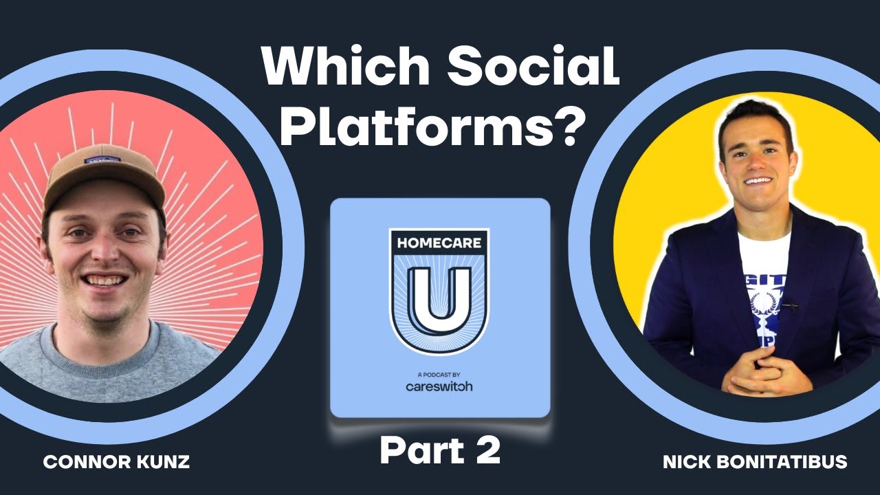 How To Decide Which Social Media Platforms To Use Pt. 2 Home Care U by Careswitch