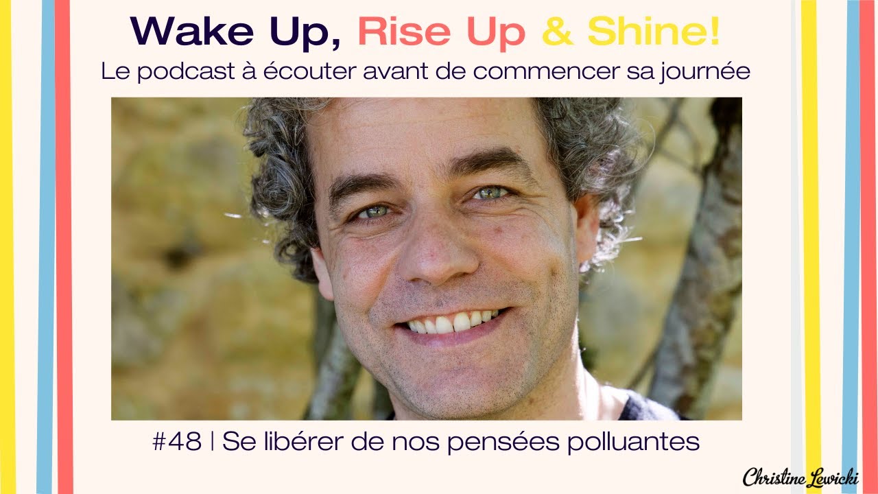 #48 | Se libérer des pensées polluantes | Ilios Kotsou