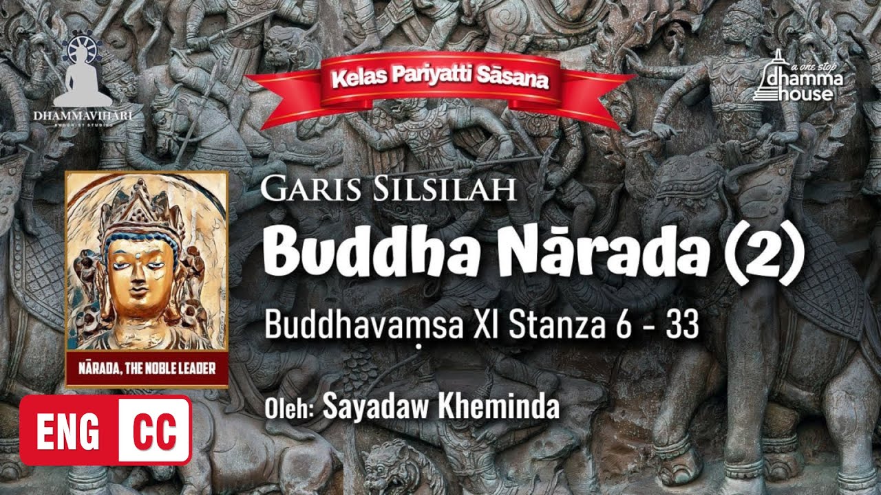 Garis Silsilah Buddha Narada (2): Buddhavamsa XI Stanza 6 - 33 #silsilah #buddha #narada