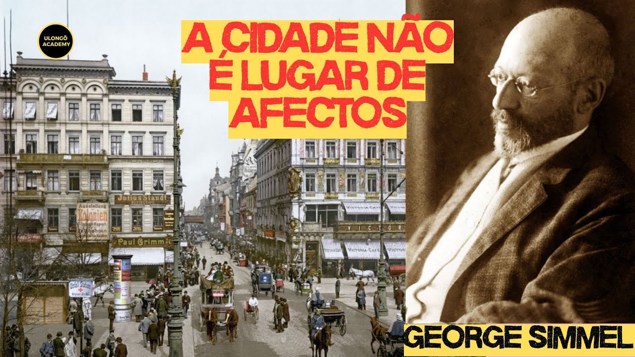 GEORGE SIMMEL - A CIDADE NÃO É LUGAR PARA AFECTOS