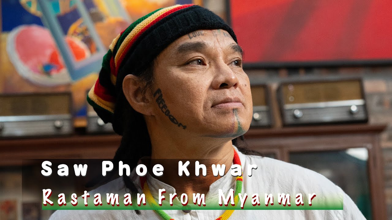 Saw Phoe Khwar - Rastaman from Myanmar [Official  Video]