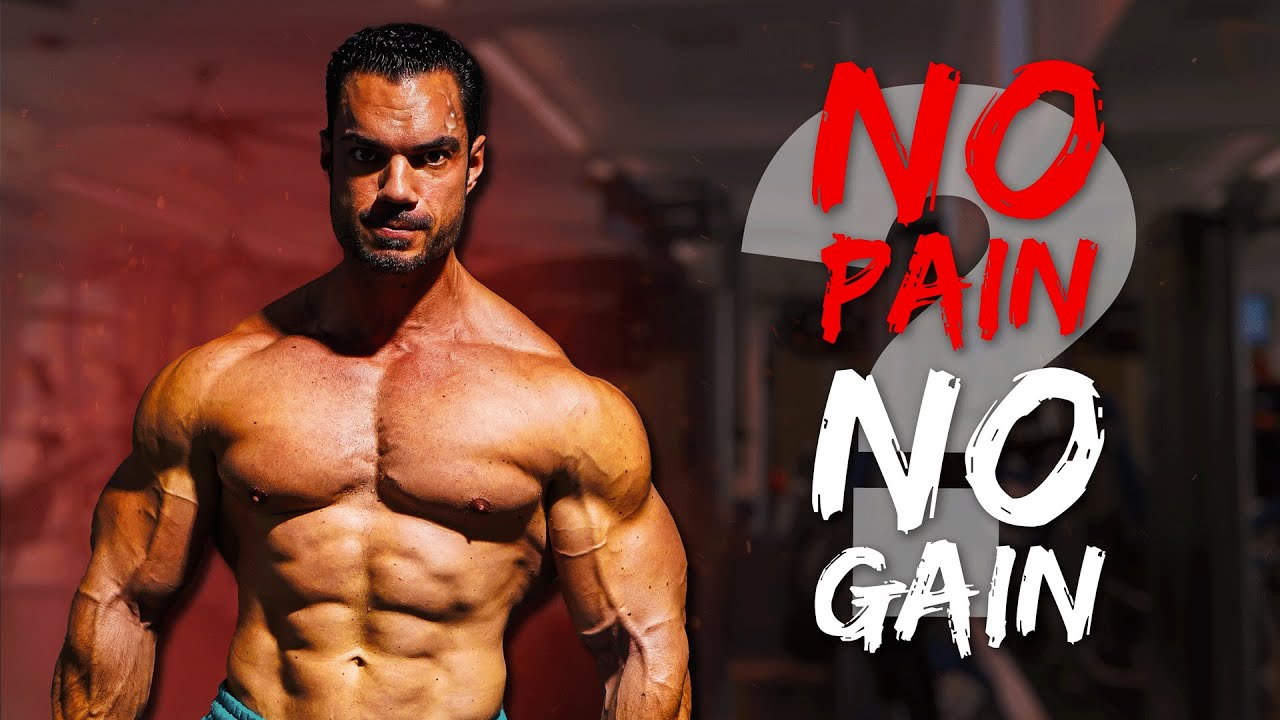 NO PAIN, NO GAIN : Pas si sûr...