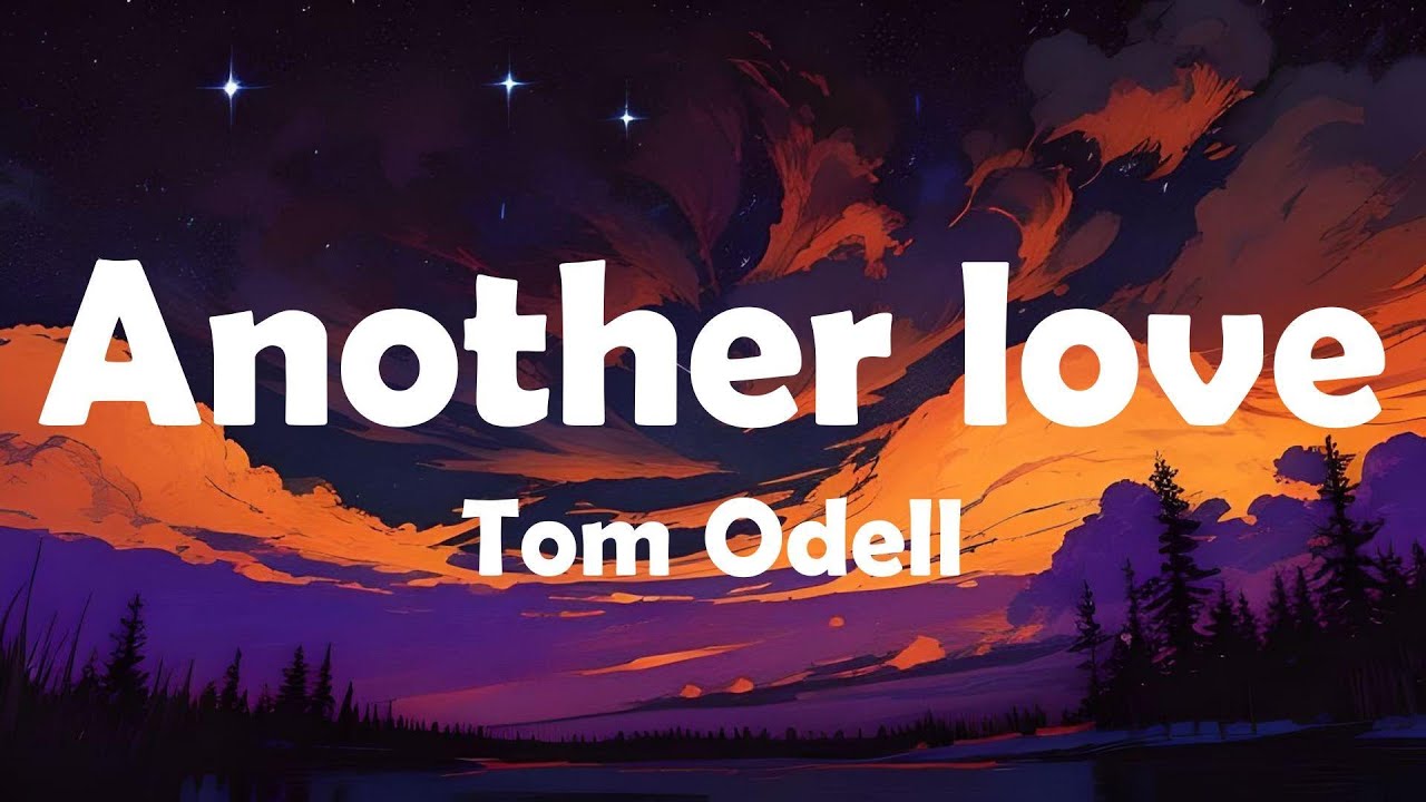 Tom Odell - Another Love