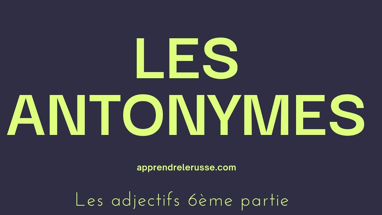 LES ADJECTIFS QUALIFICATIFS RUSSE 6ÈME PARTIE