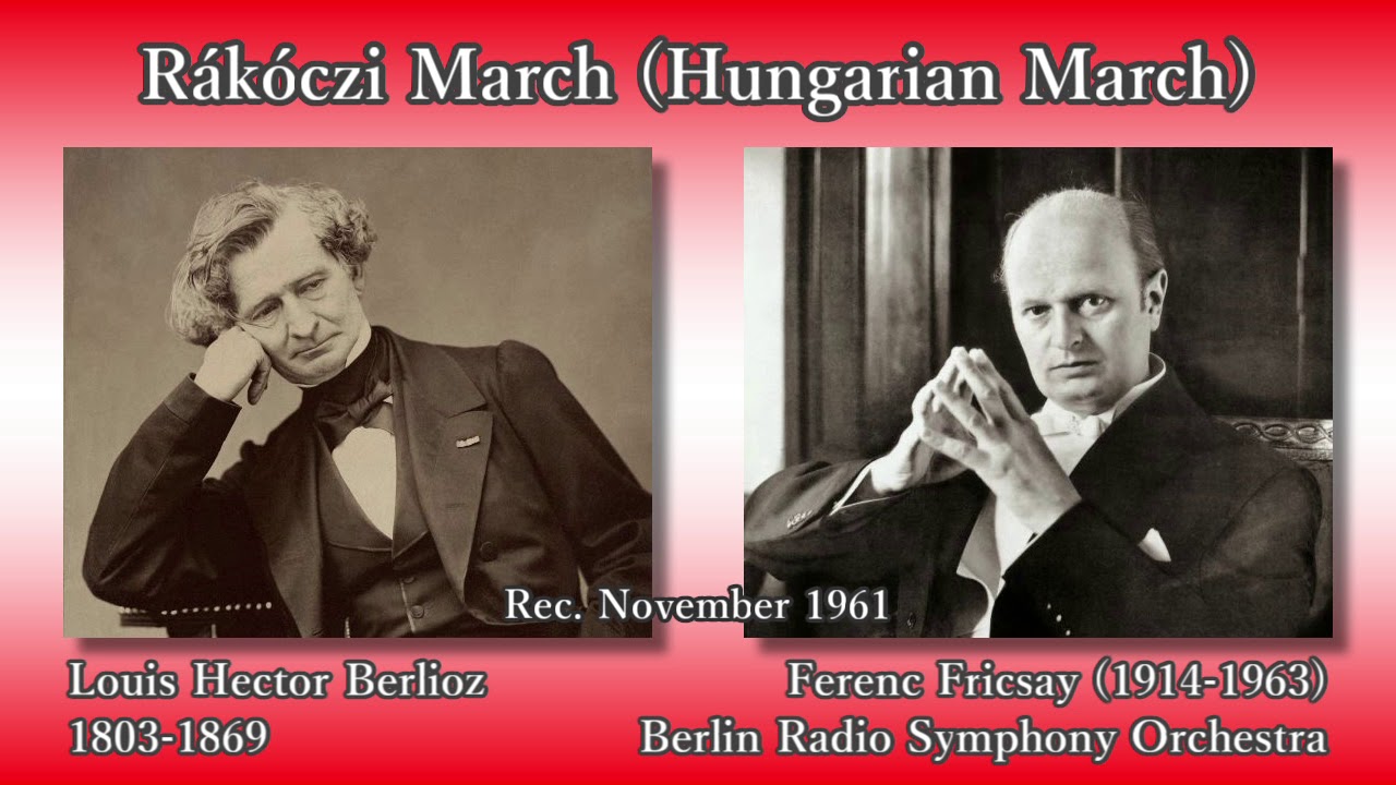 Berlioz: Rákóczi March, Fricsay & BerlinRSO (1961) ベルリオーズ ラーコーツィ行進曲 フリッチャイ