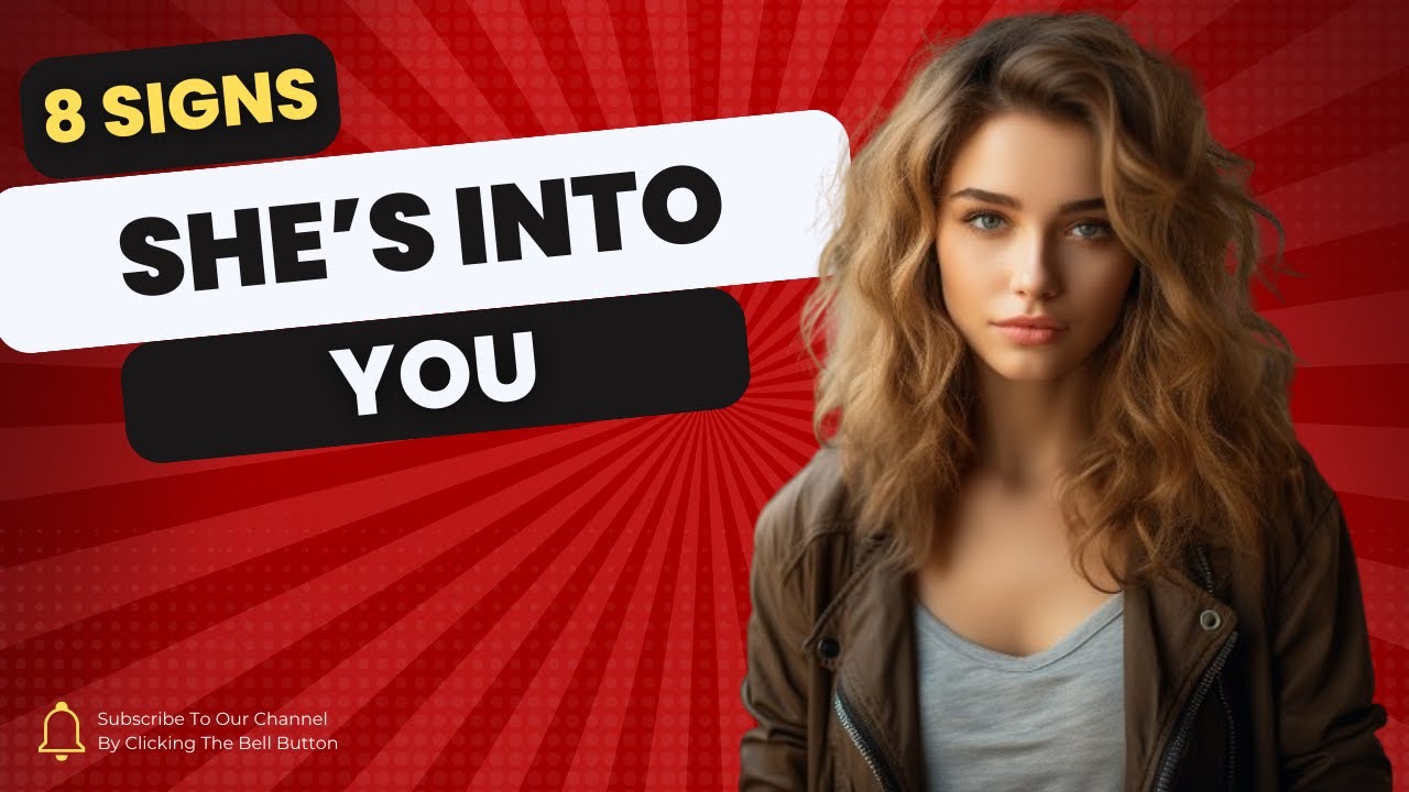 Decoding Attraction - 8 Signs She's Into  You