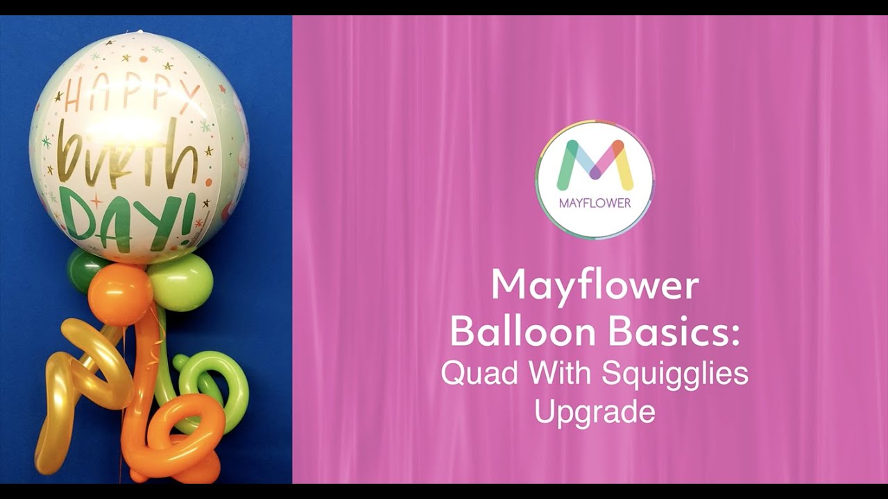 Mayflower Balloon Basics Quad With Squigglies Upgrade