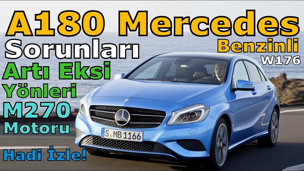 A180 MERCEDES BENZİNLİ ARTILARI EKSİLERİ | W176