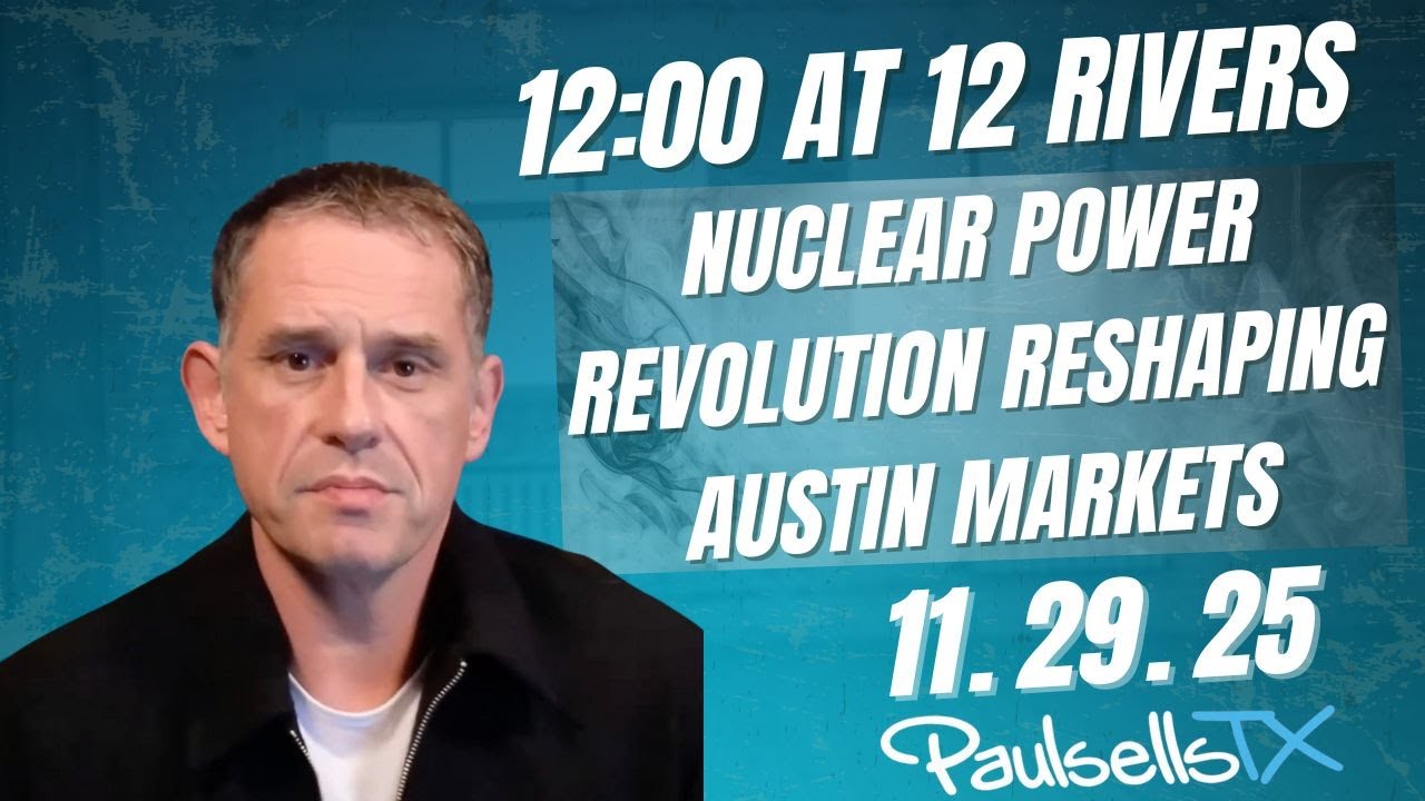 Nuclear Power, European Capital Flows, & Austin's Real Estate Market - 