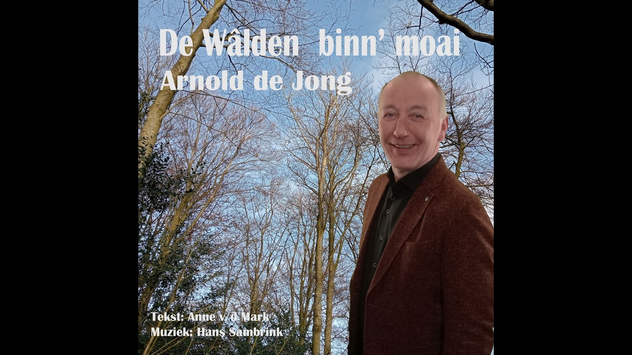 De wâlden binn moai  - Arnold de Jong