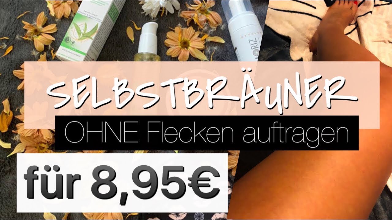 ICH TESTE DEN ST.MORIZ SELBSTBRÄUNER FÜR 8,95 € | Selbstbräuner perfekt auftragen ohne Streifen |