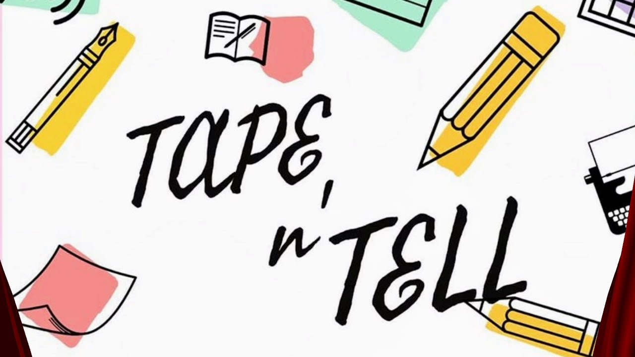 TAPE 'N' TELL |Literary Event|