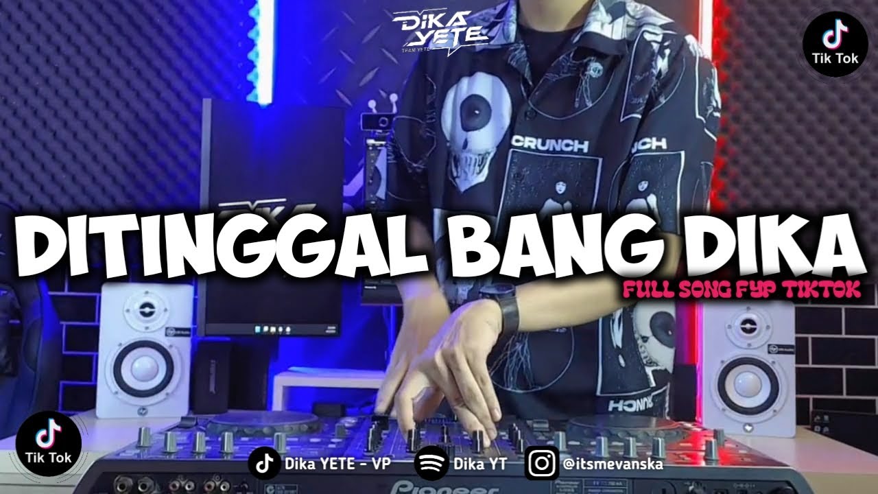 DJ DITINGGAL BANG DIKA - DIKA YT FULL SONG FYP TIKTOK