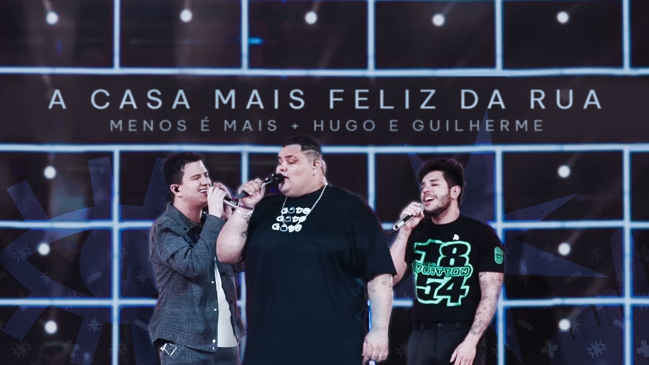 Grupo Menos é Mais, Hugo e Guilherme - A Casa Mais Feliz da Rua (Clipe Oficial)