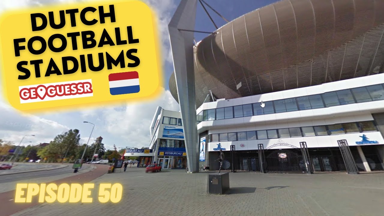 GeoGuessr - Dutch Football Stadiums - American finds his way around Eindhoven... | Ep. #50
