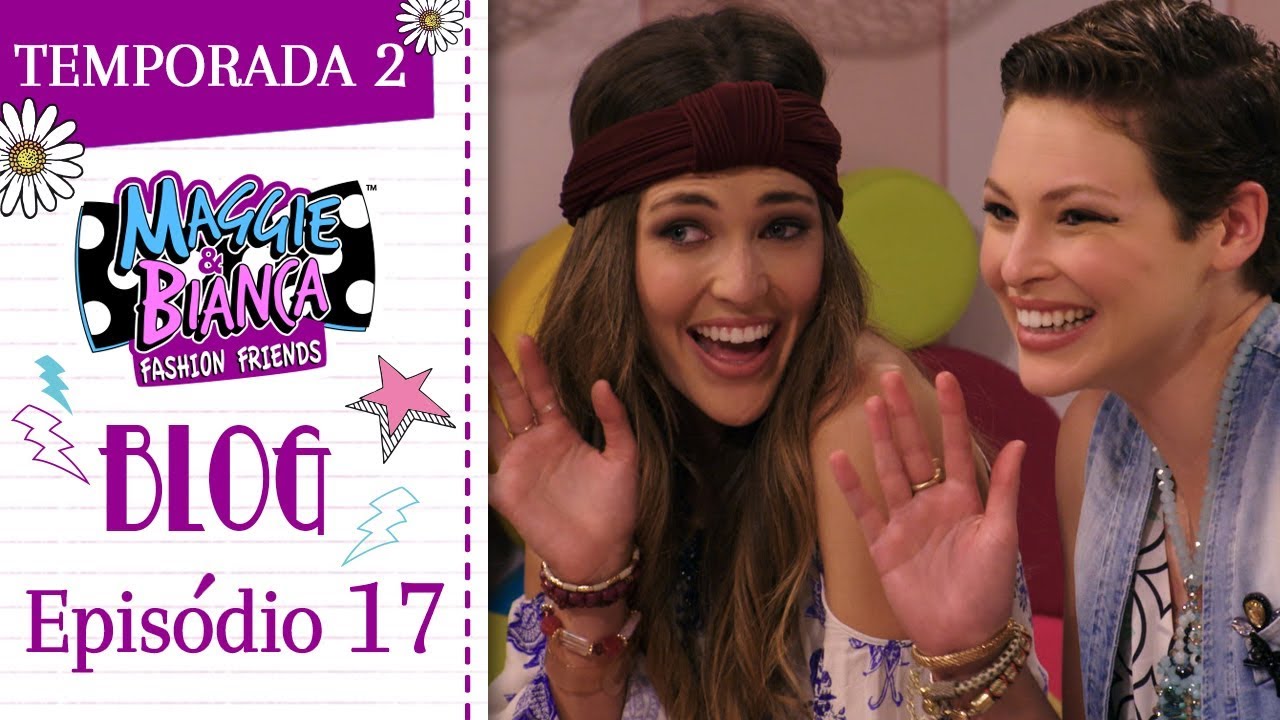 Maggie & Bianca Fashion Friends | Temporada 2 - Os posts e as hashtags mais GO.ZY.! [ Ep. 17 ]