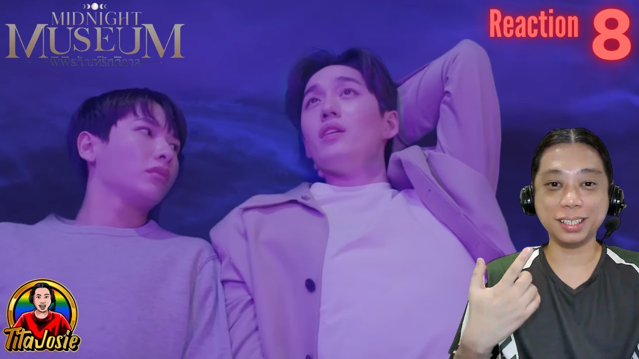 Midnight Museum พิพิธภัณฑ์รัตติกาล  - Episode 8 - Reaction / Recap