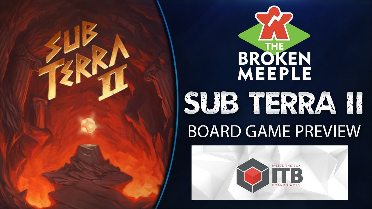 Sub Terra II Preview - The Broken Meeple